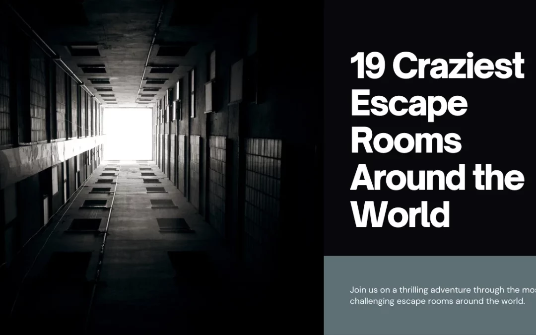 A poster of the craziest escape rooms around the world
